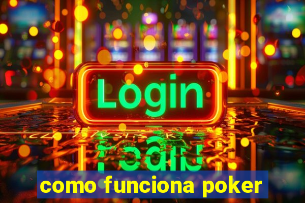 como funciona poker