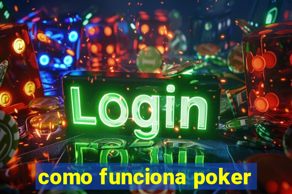 como funciona poker