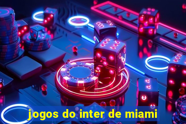 jogos do inter de miami