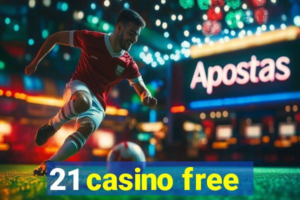 21 casino free