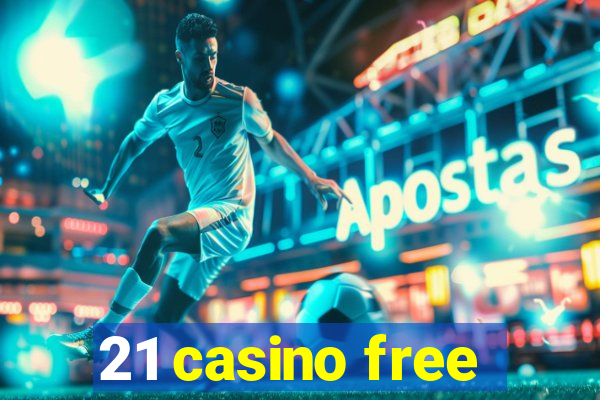 21 casino free