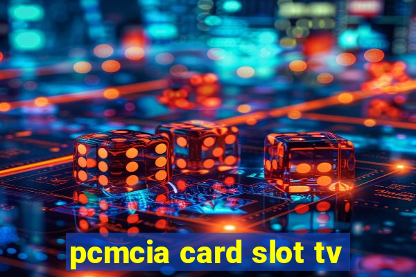 pcmcia card slot tv