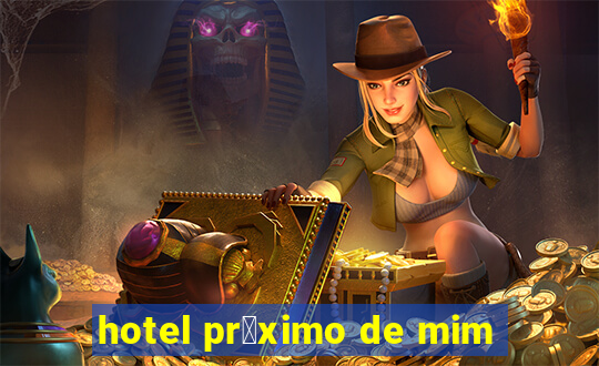 hotel pr贸ximo de mim