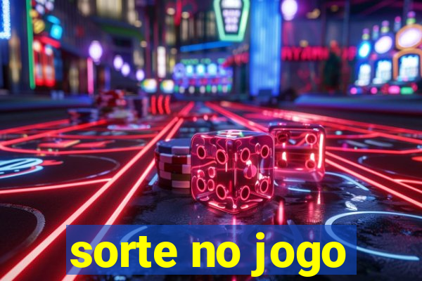 sorte no jogo