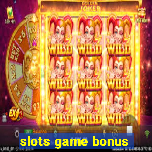 slots game bonus