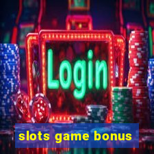 slots game bonus