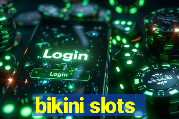 bikini slots