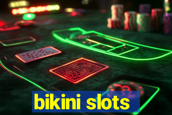 bikini slots