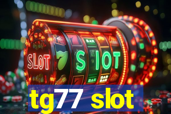 tg77 slot