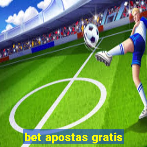 bet apostas gratis