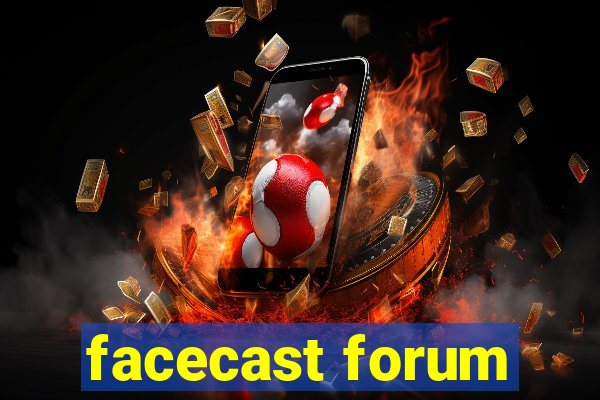 facecast forum