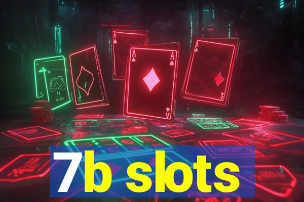 7b slots