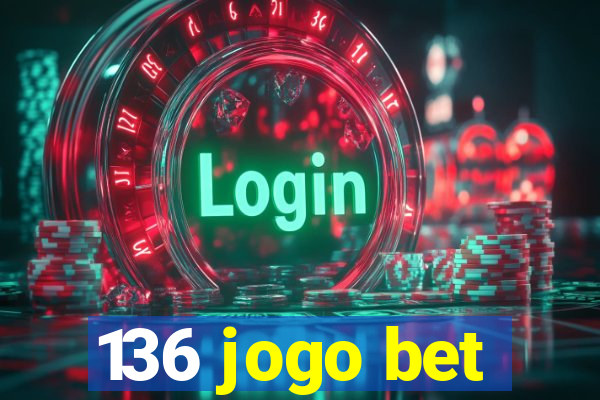 136 jogo bet