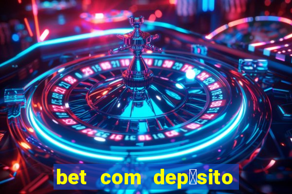 bet com dep贸sito de 1 real