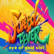 eye of gold slot