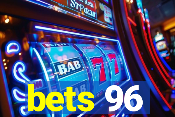 bets 96