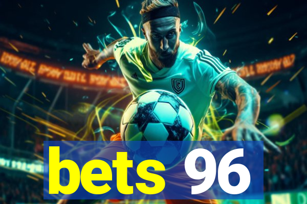 bets 96