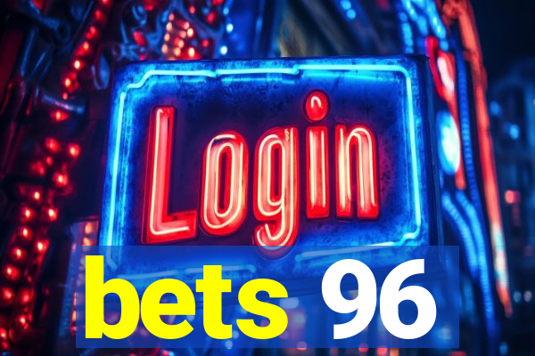 bets 96