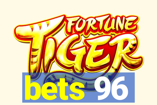 bets 96