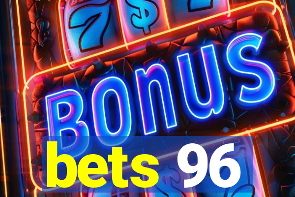 bets 96