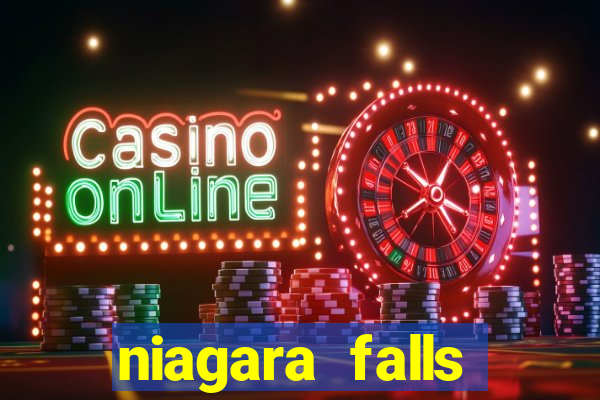 niagara falls fallsview casino resort