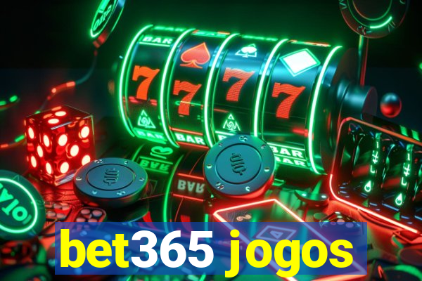 bet365 jogos