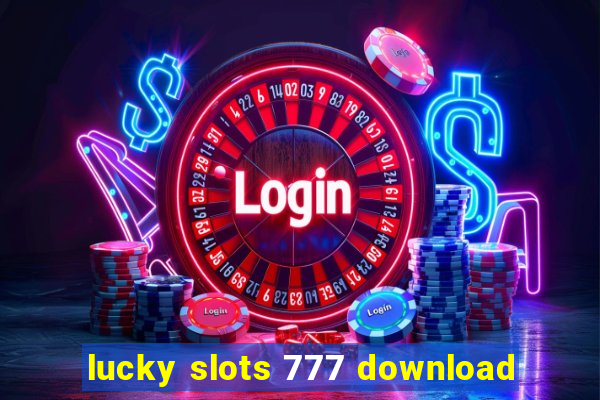 lucky slots 777 download