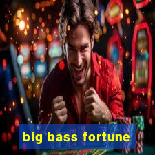 big bass fortune