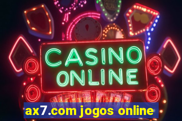 ax7.com jogos online