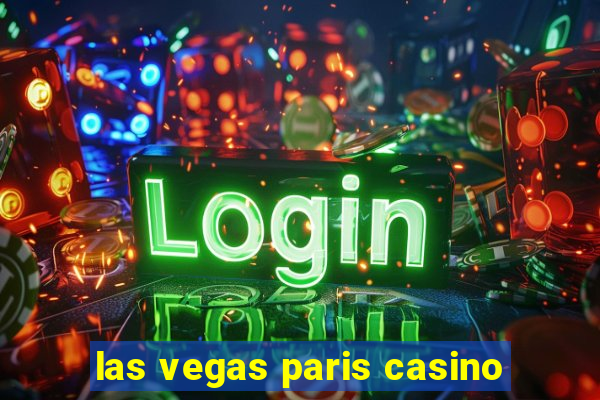 las vegas paris casino