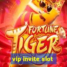 vip invite slot