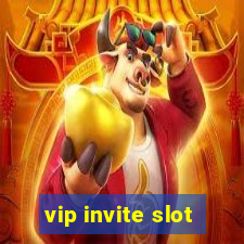 vip invite slot