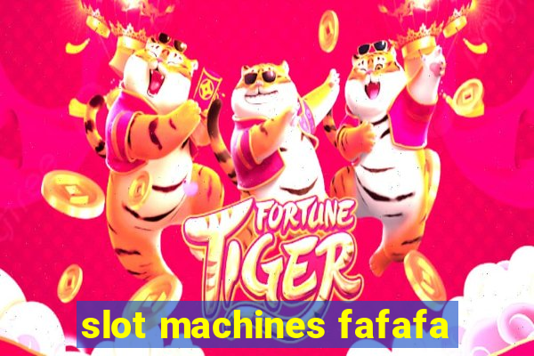 slot machines fafafa