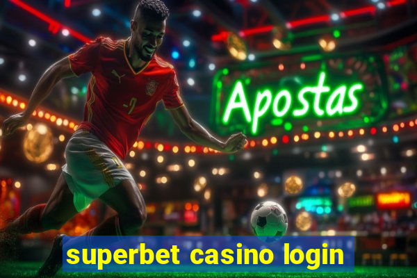 superbet casino login