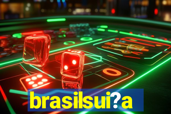 brasilsui?a