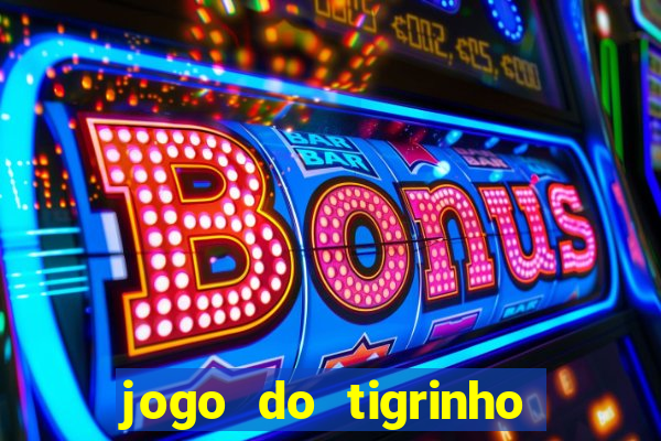 jogo do tigrinho que paga mais