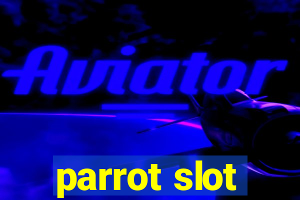 parrot slot