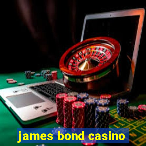 james bond casino