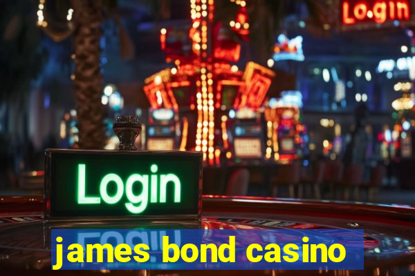 james bond casino