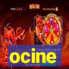 ocine