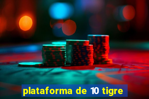 plataforma de 10 tigre