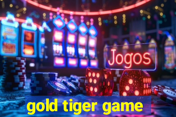 gold tiger game