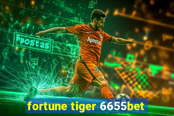 fortune tiger 6655bet