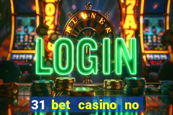 31 bet casino no deposit bonus