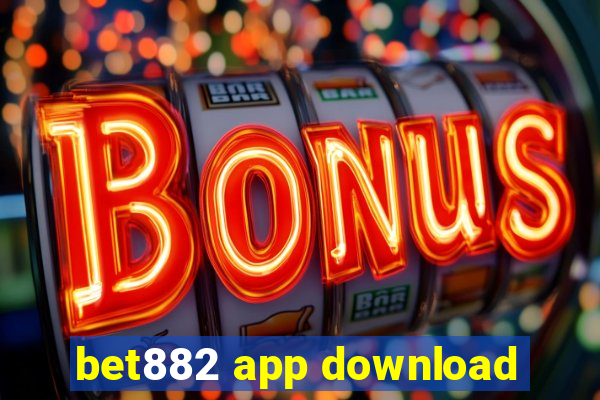 bet882 app download