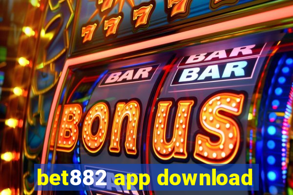 bet882 app download