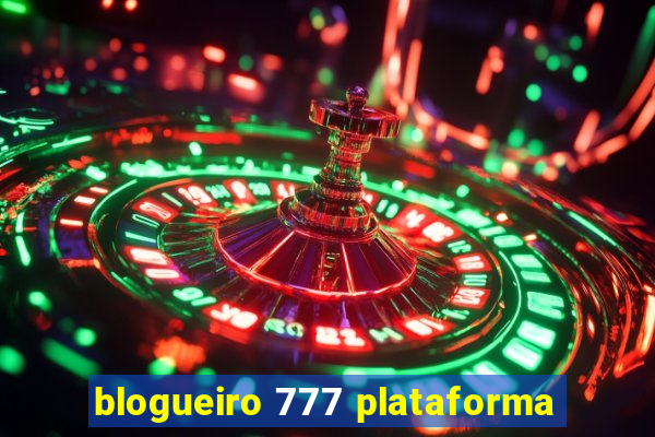 blogueiro 777 plataforma