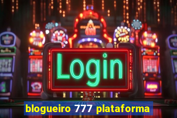 blogueiro 777 plataforma