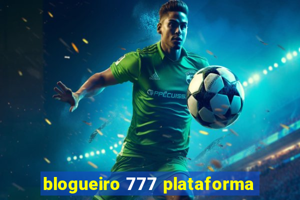 blogueiro 777 plataforma