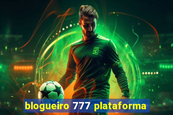 blogueiro 777 plataforma